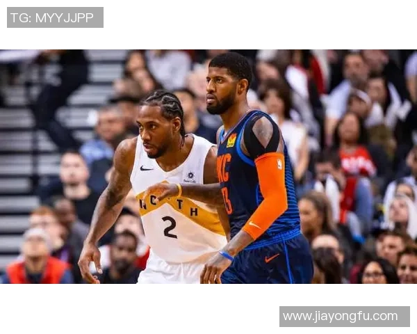 虎扑乔治与伦纳德的巅峰对决谁能在赛场上笑到最后